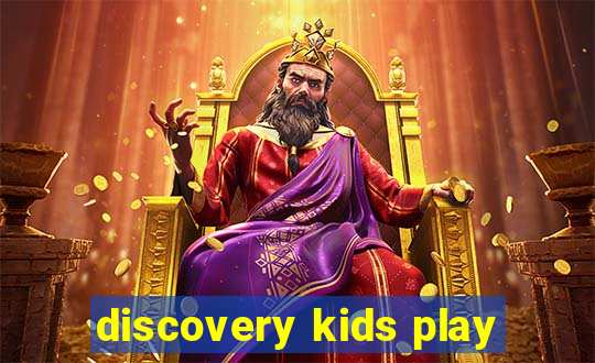 discovery kids play